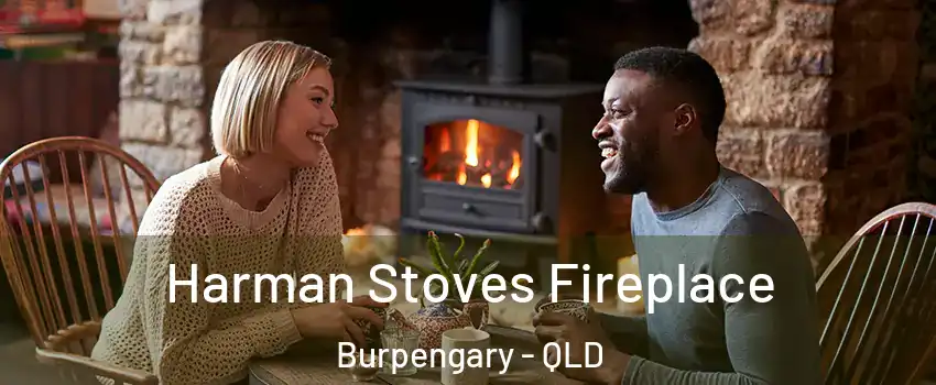 Harman Stoves Fireplace Burpengary - QLD