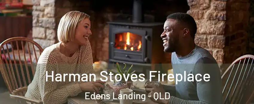 Harman Stoves Fireplace Edens Landing - QLD