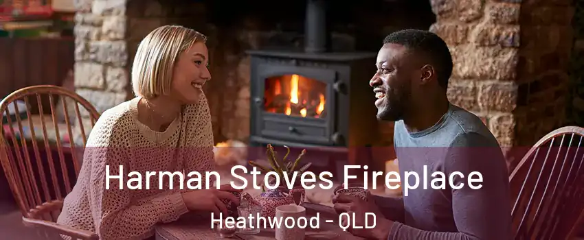 Harman Stoves Fireplace Heathwood - QLD