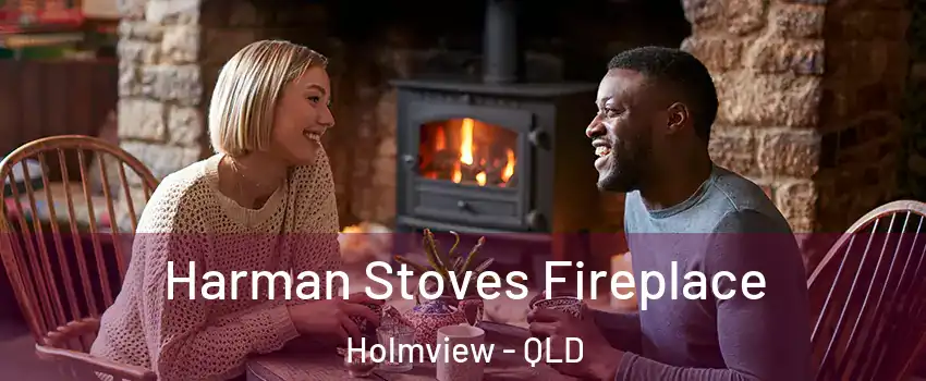 Harman Stoves Fireplace Holmview - QLD