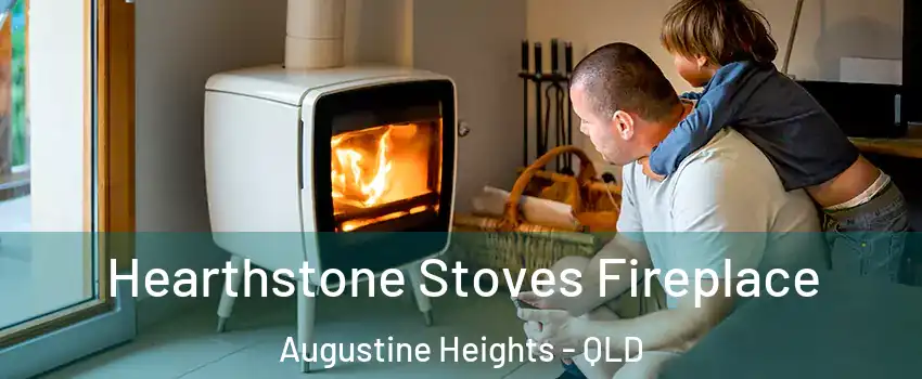 Hearthstone Stoves Fireplace Augustine Heights - QLD