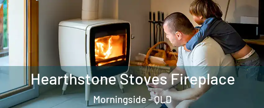 Hearthstone Stoves Fireplace Morningside - QLD
