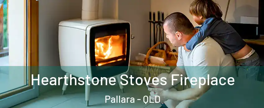 Hearthstone Stoves Fireplace Pallara - QLD