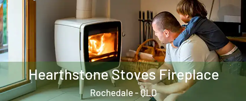 Hearthstone Stoves Fireplace Rochedale - QLD