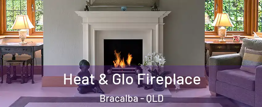 Heat & Glo Fireplace Bracalba - QLD