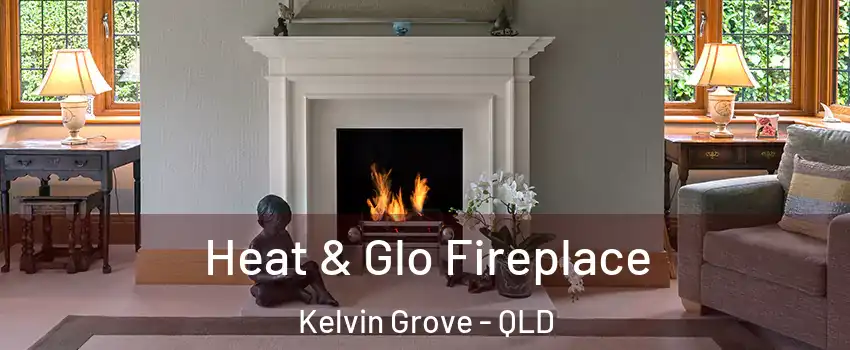 Heat & Glo Fireplace Kelvin Grove - QLD