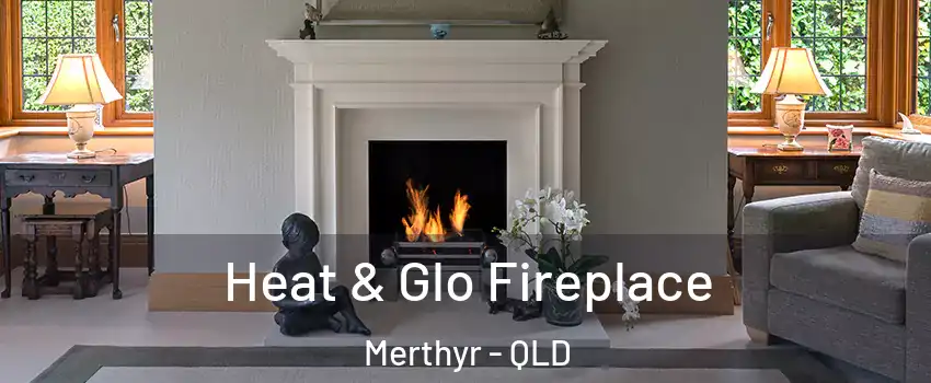 Heat & Glo Fireplace Merthyr - QLD