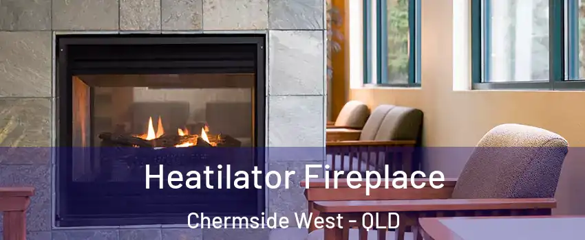 Heatilator Fireplace Chermside West - QLD