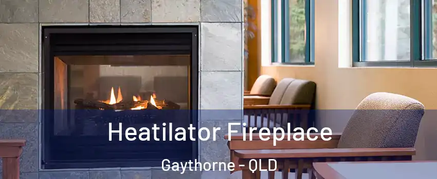 Heatilator Fireplace Gaythorne - QLD