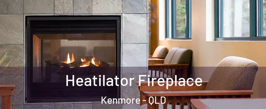 Heatilator Fireplace Kenmore - QLD
