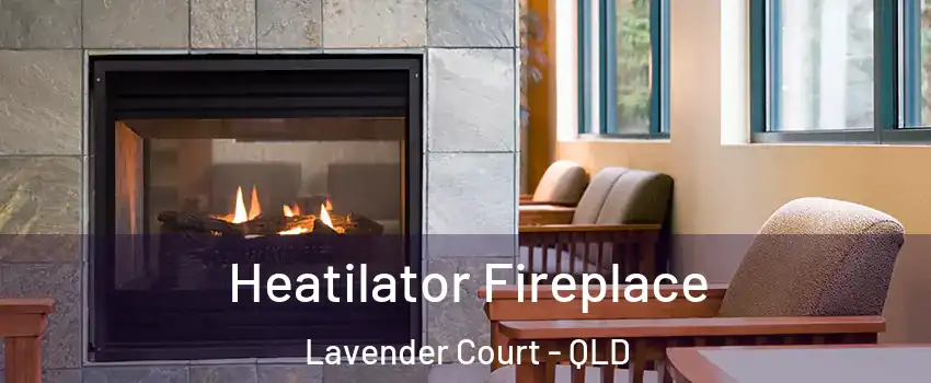 Heatilator Fireplace Lavender Court - QLD