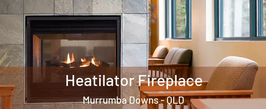 Heatilator Fireplace Murrumba Downs - QLD