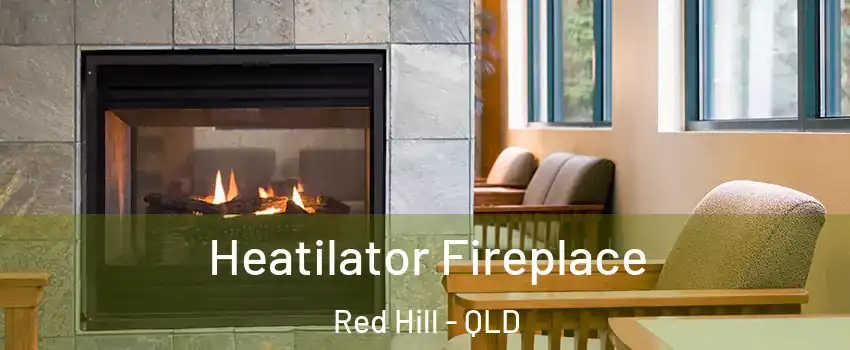 Heatilator Fireplace Red Hill - QLD