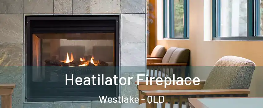 Heatilator Fireplace Westlake - QLD