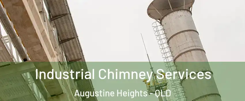 Industrial Chimney Services Augustine Heights - QLD