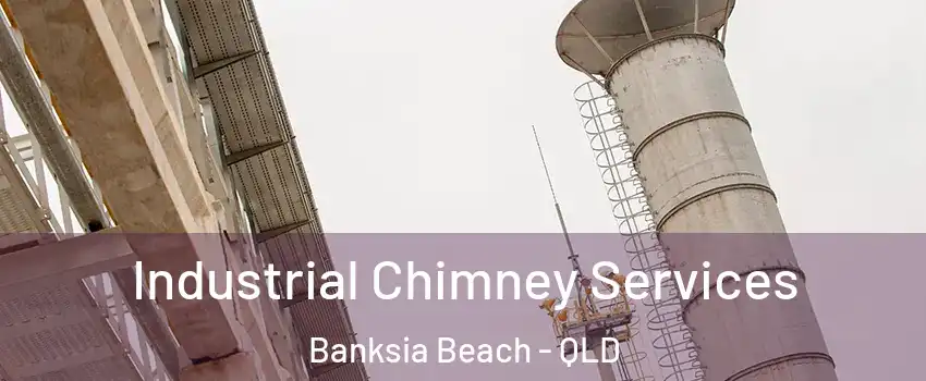Industrial Chimney Services Banksia Beach - QLD