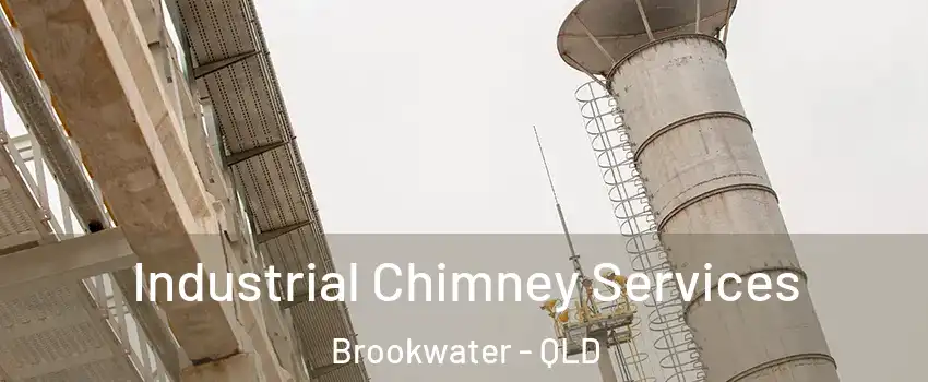 Industrial Chimney Services Brookwater - QLD