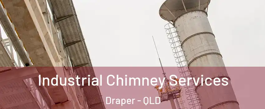 Industrial Chimney Services Draper - QLD