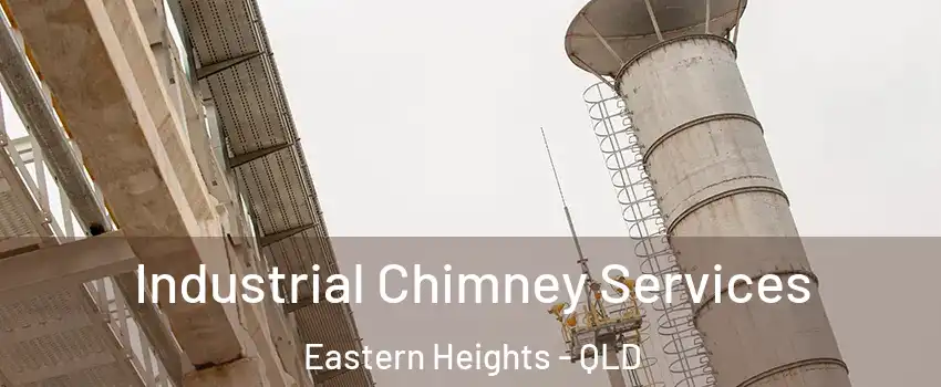 Industrial Chimney Services Eastern Heights - QLD