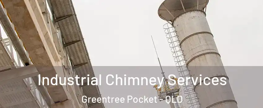 Industrial Chimney Services Greentree Pocket - QLD