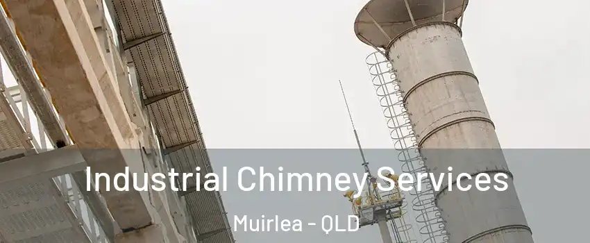 Industrial Chimney Services Muirlea - QLD