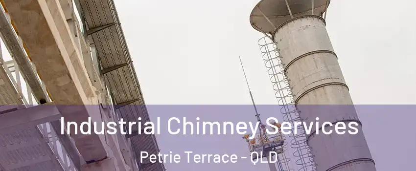 Industrial Chimney Services Petrie Terrace - QLD