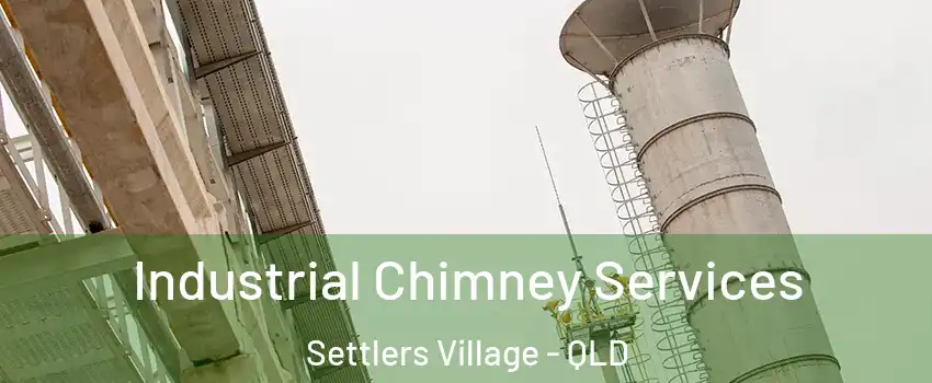 Industrial Chimney Services Settlers Village - QLD