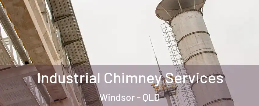 Industrial Chimney Services Windsor - QLD