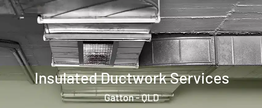 Insulated Ductwork Services Gatton - QLD