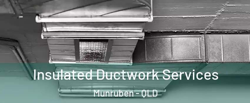 Insulated Ductwork Services Munruben - QLD