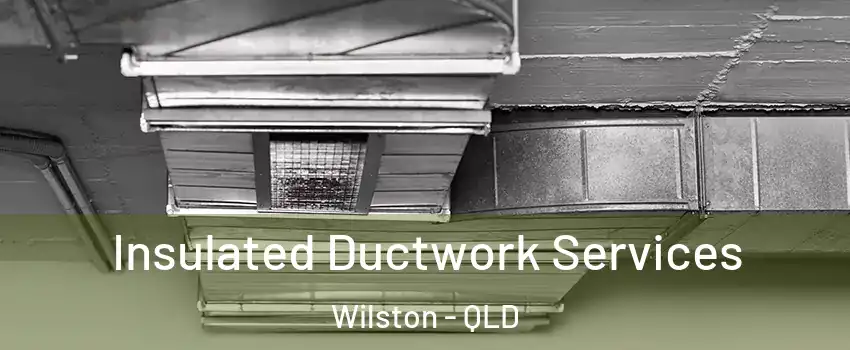 Insulated Ductwork Services Wilston - QLD