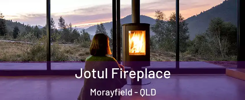 Jotul Fireplace Morayfield - QLD