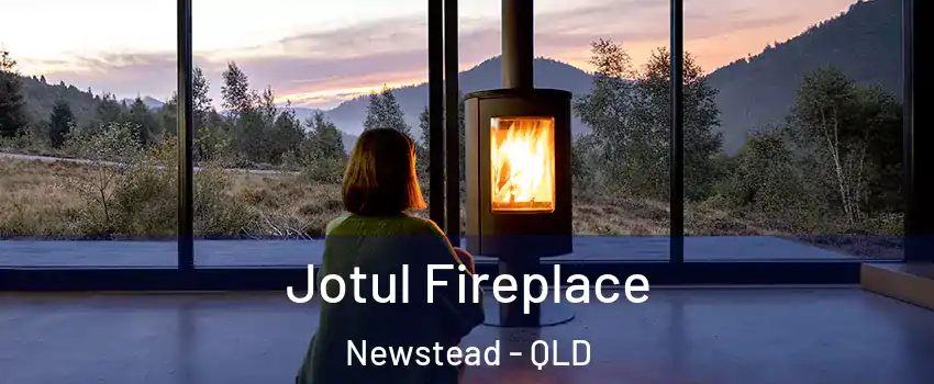 Jotul Fireplace Newstead - QLD