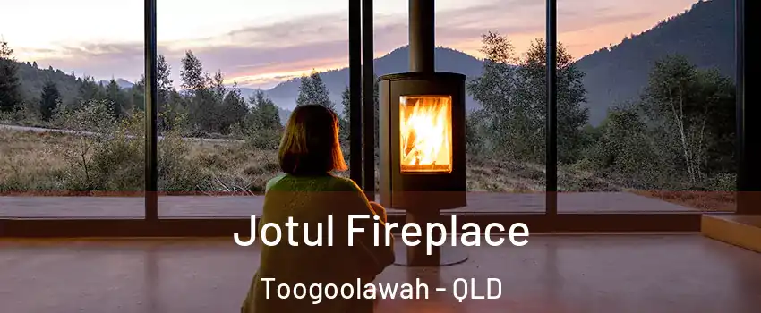 Jotul Fireplace Toogoolawah - QLD
