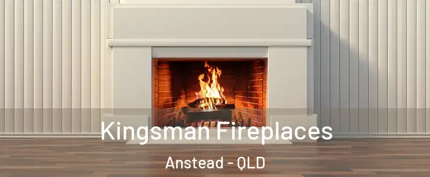Kingsman Fireplaces Anstead - QLD
