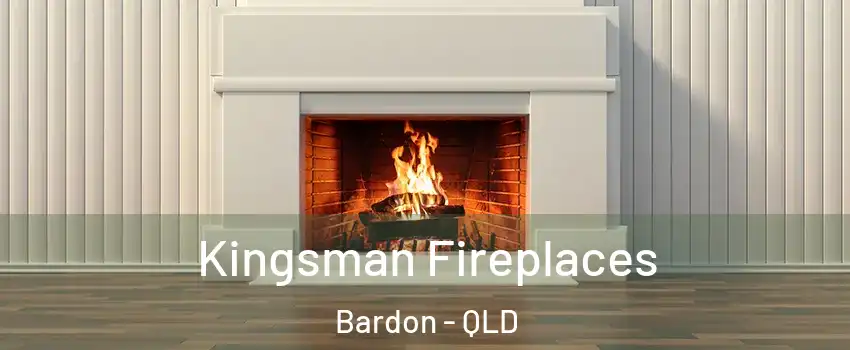 Kingsman Fireplaces Bardon - QLD