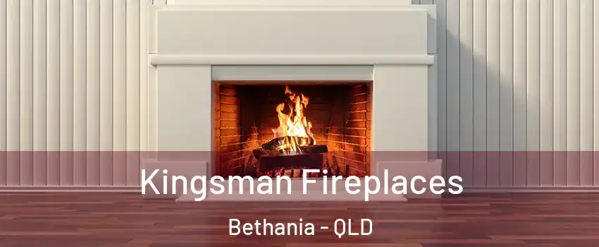 Kingsman Fireplaces Bethania - QLD