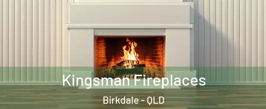 Kingsman Fireplaces Birkdale - QLD