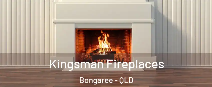 Kingsman Fireplaces Bongaree - QLD
