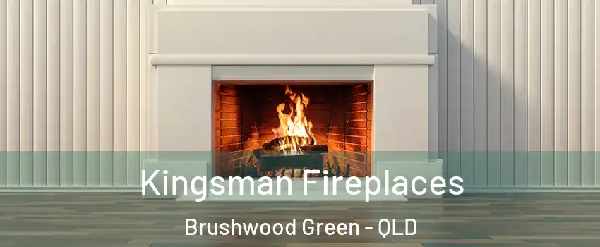Kingsman Fireplaces Brushwood Green - QLD