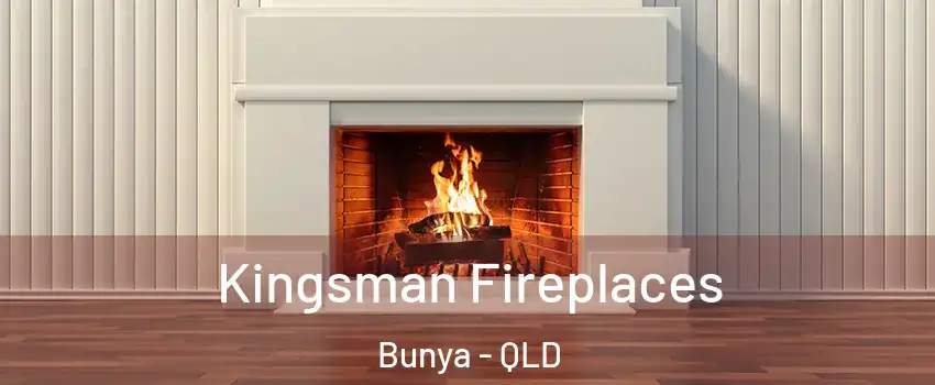 Kingsman Fireplaces Bunya - QLD