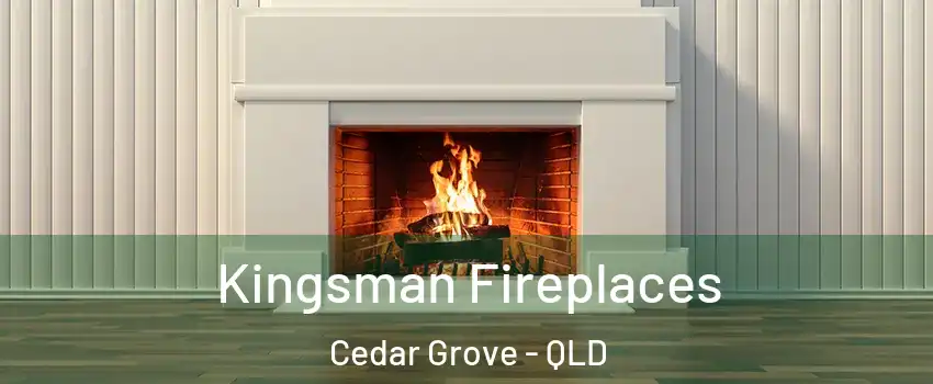 Kingsman Fireplaces Cedar Grove - QLD