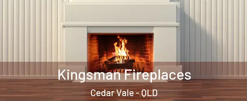 Kingsman Fireplaces Cedar Vale - QLD
