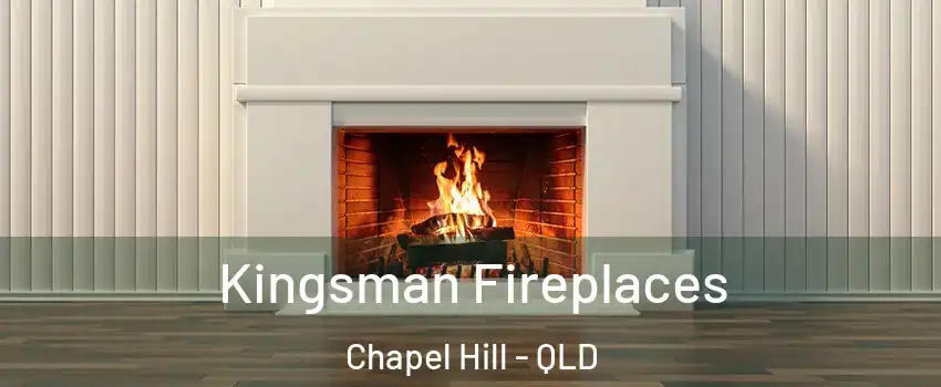 Kingsman Fireplaces Chapel Hill - QLD