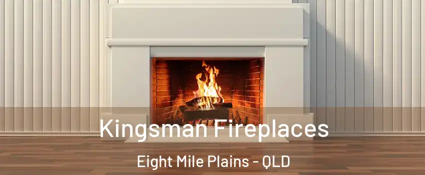 Kingsman Fireplaces Eight Mile Plains - QLD