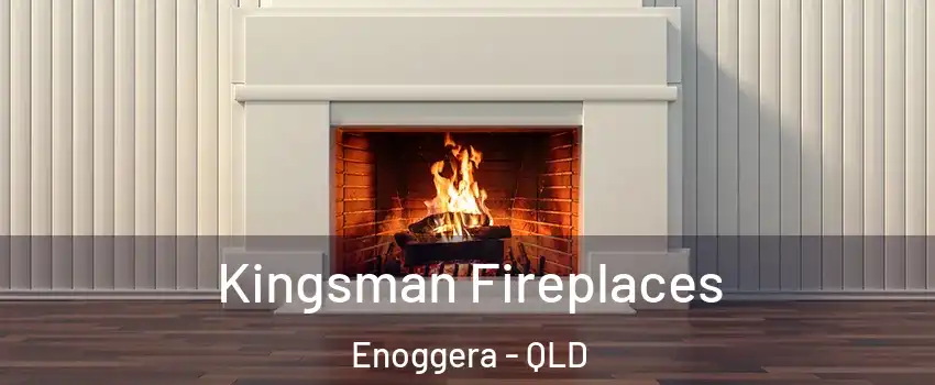 Kingsman Fireplaces Enoggera - QLD