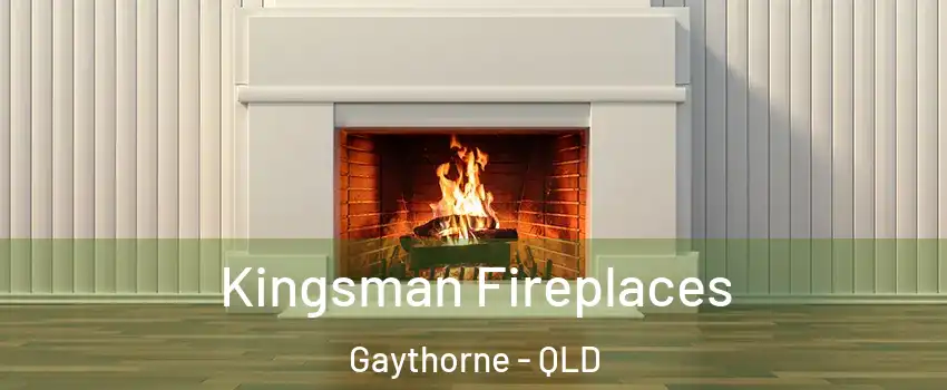 Kingsman Fireplaces Gaythorne - QLD