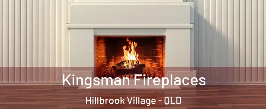 Kingsman Fireplaces Hillbrook Village - QLD