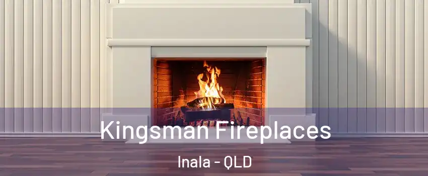 Kingsman Fireplaces Inala - QLD