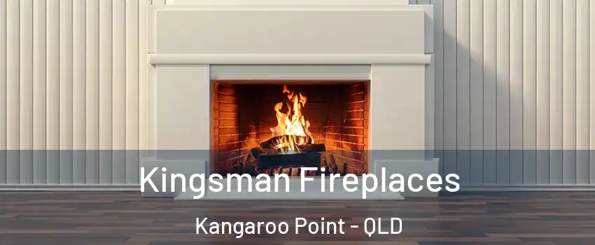 Kingsman Fireplaces Kangaroo Point - QLD